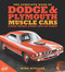 The Complete Book of Dodge and Plymouth Muscle Cars: Every Model from