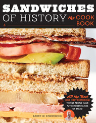 Sandwiches of History: The Cookbook: All the Best