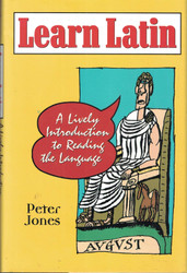 Learn Latin: A Lively Introduction to Reading the Language