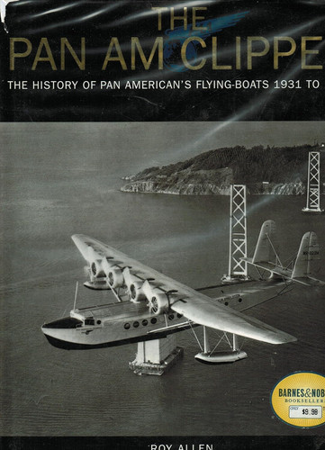 The Pan Am Clipper - The History of Pan American's Flying-Boats 1931