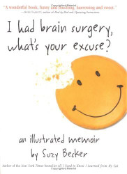 I Had Brain Surgery What's Your Excuse?
