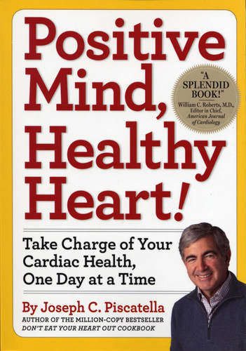 Positive Mind Healthy Heart!: Take Charge of Your Cardiac Health One