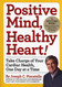 Positive Mind Healthy Heart!: Take Charge of Your Cardiac Health One