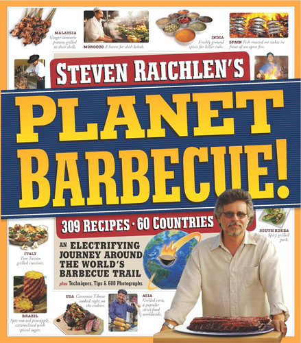 Steven Raichlen's Planet Barbecue!: An Electrifying Journey Around