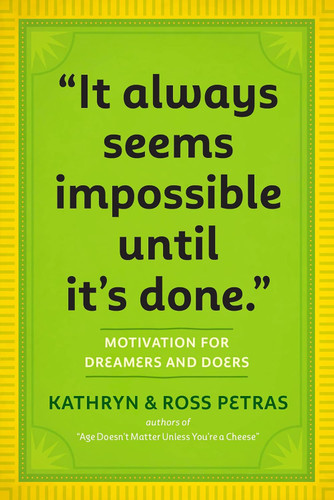 It Always Seems Impossible Until It's Done.: Motivation for Dreamers