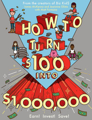 How to Turn $100 into $1 000 000: Earn! Invest! Save!
