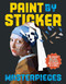 Paint by Sticker Masterpieces: Re-create 12 Iconic Artworks One