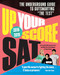 Up Your Score: SAT 2018-2019 Edition: The Underground Guide to