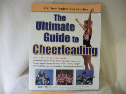The Ultimate Guide to Cheerleading: For Cheerleaders and Coaches