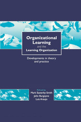 Organizational Learning and the Learning Organization: Developments