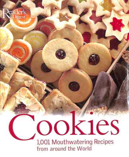 Cookies: 1 001 Mouthwatering Recipes From Around the World