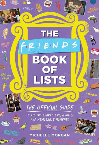 The Friends Book of Lists: The Official Guide to All the Characters