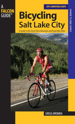 Bicycling Salt Lake City: A Guide To The Area's Best Mountain And