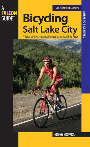 Bicycling Salt Lake City: A Guide To The Area's Best Mountain And