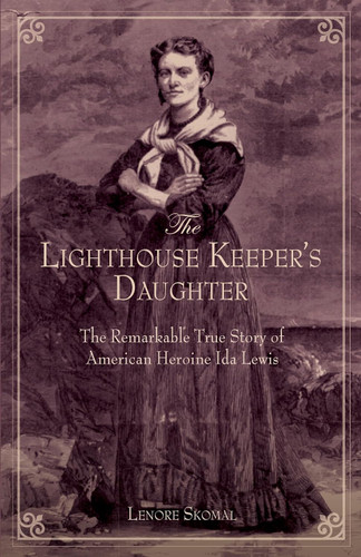 Lighthouse Keeper's Daughter: The Remarkable True Story Of American