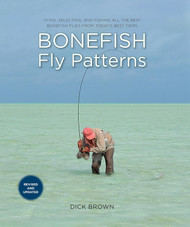 Bonefish Fly Patterns: Tying Selecting And Fishing All The Best