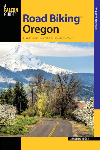 Road Biking Oregon: A Guide To The Greatest Bike Rides In The State