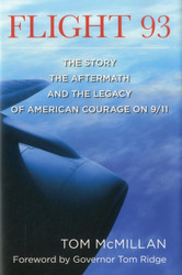 Flight 93: The Story the Aftermath and the Legacy of American Courage