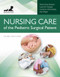 Nursing Care of the Pediatric Surgical Patient