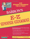 E-Z Spanish Grammar (Barron's Easy Way)