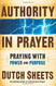 Authority in Prayer: Praying with Power and Purpose