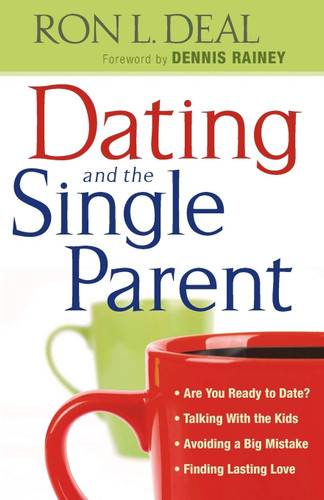 Dating and the Single Parent: * Are You Ready to Date?* Talking With