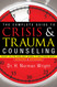 The Complete Guide to Crisis & Trauma Counseling: What to Do and Say