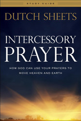 Intercessory Prayer Study Guide: How God Can Use Your Prayers to Move