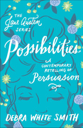 Possibilities: A Contemporary Retelling of Persuasion