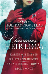 The Christmas Heirloom: Four Holiday Novellas of Love through the