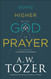Going Higher with God in Prayer: Cultivating a Lifelong Dialogue