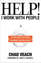Help! I Work with People: Getting Good at Influence Leadership and