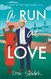A Run at Love: