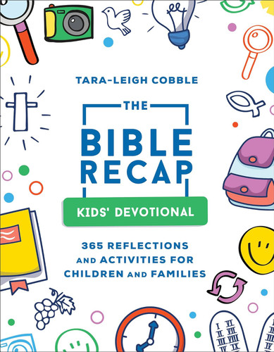 The Bible Recap Kids' Devotional: 365 Reflections and Activities for