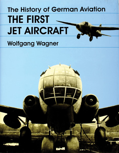 The History of German Aviation: The First Jet Aircraft