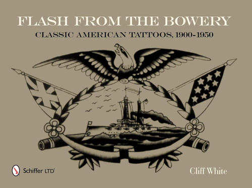 Flash from the Bowery: Classic American Tattoos 1900-1950