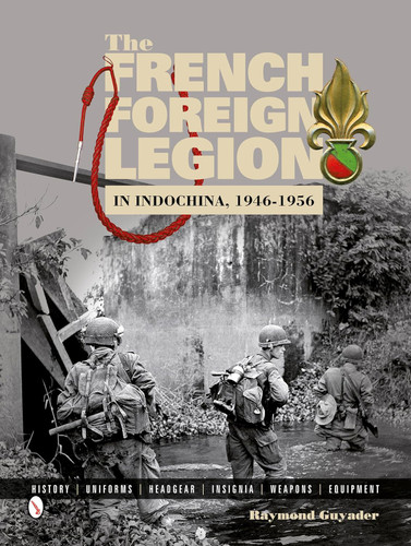 The French Foreign Legion in Indochina 1946-1956