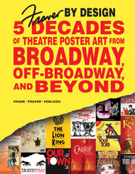 Fraver by Design: Five Decades of Theatre Poster Art from Broadway