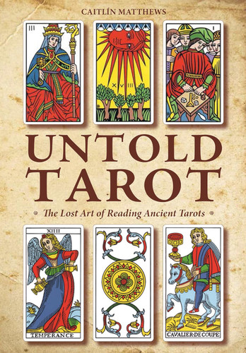 Untold Tarot: The Lost Art of Reading Ancient Tarot