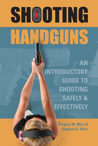 Shooting Handguns: An Introductory Guide to Shooting Safely and