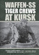 Waffen-SS Tiger Crews at Kursk: The Men of SS Panzer Regiments 1 2