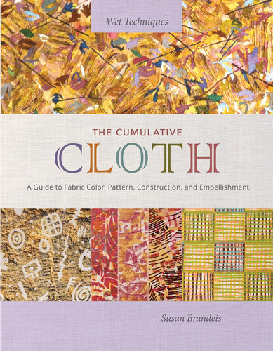 The Cumulative Cloth Wet Techniques: A Guide to Fabric Color Pattern