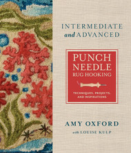 Intermediate & Advanced Punch Needle Rug Hooking: Techniques Projects