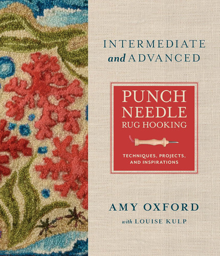 Intermediate & Advanced Punch Needle Rug Hooking: Techniques Projects
