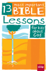 13 Most Important Bible Lessons for Kids about God