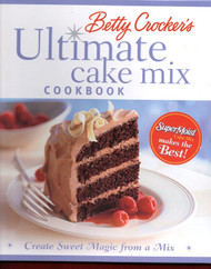 Betty Crocker's Ultimate Cake Mix Cookbook
