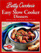 Betty Crocker's Easy Slow Cooker Dinners: Delicious Dinners the Whole