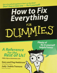 How to Fix Everything for Dummies