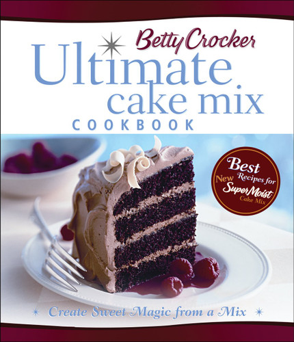 Betty Crocker Ultimate Cake Mix Cookbook