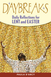 Daybreaks: Daily Reflections for Lent and Easter